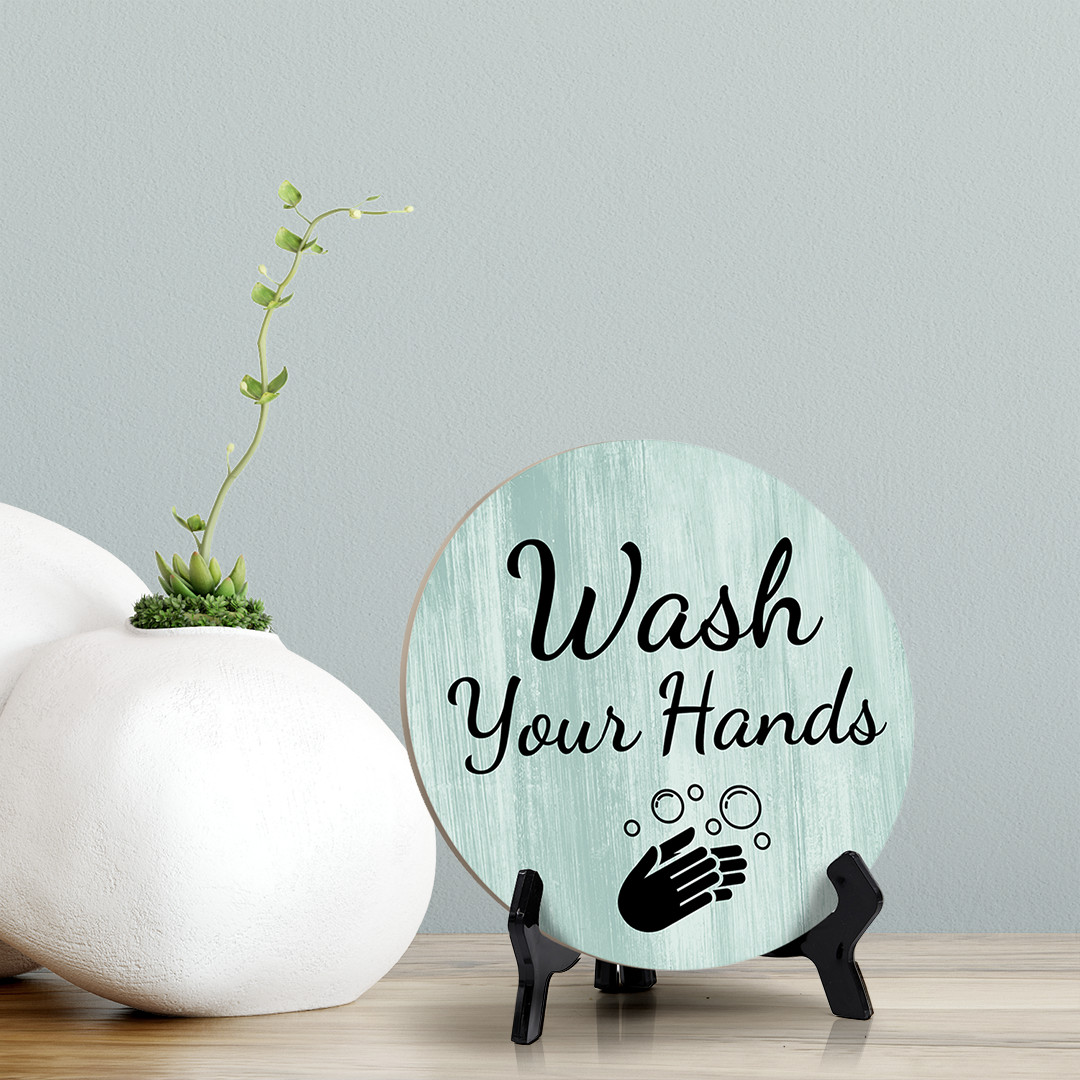 Round Wash Your Hands, Bathroom Table Sign with Acrylic Easel (5 x 5″)