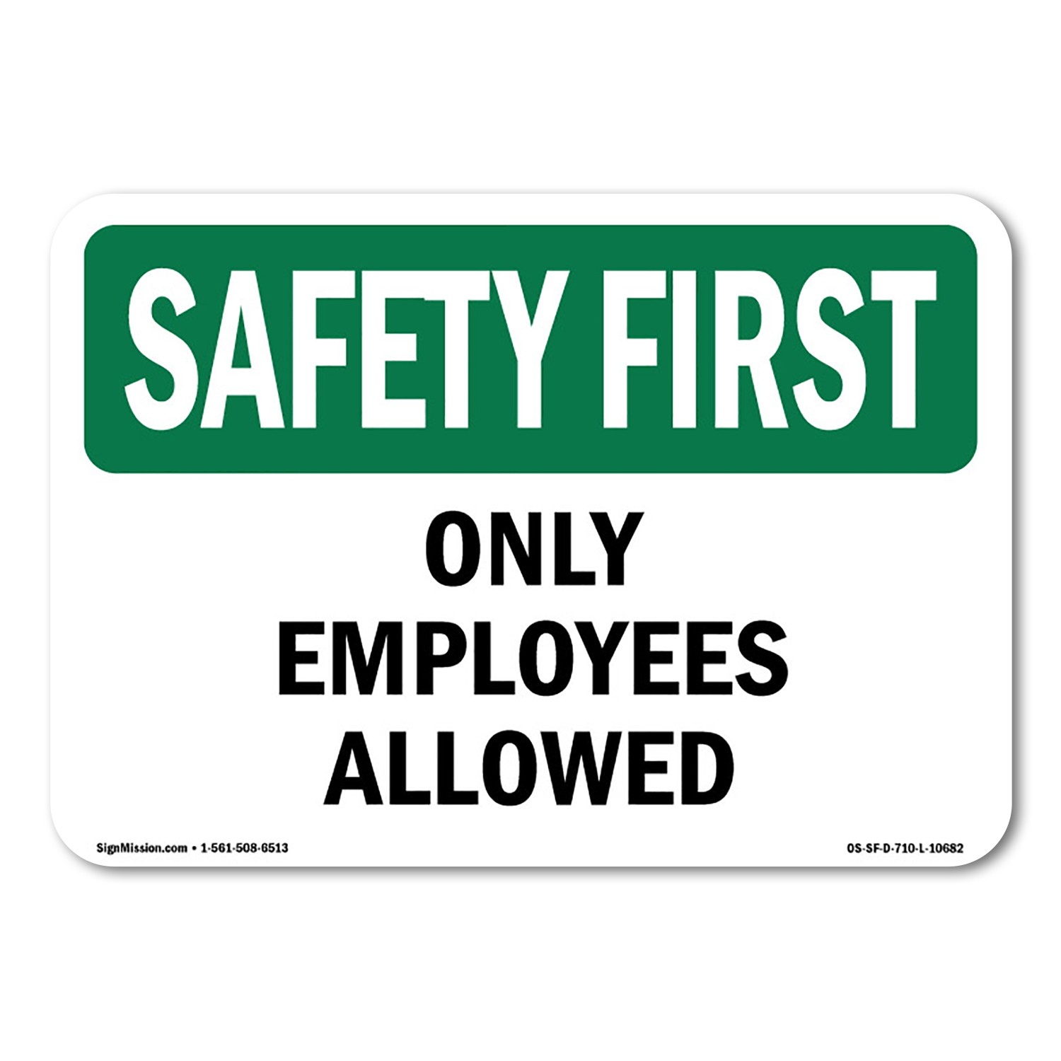 Only Employees Allowed OSHA Safety First Sign Metal Plastic Decal