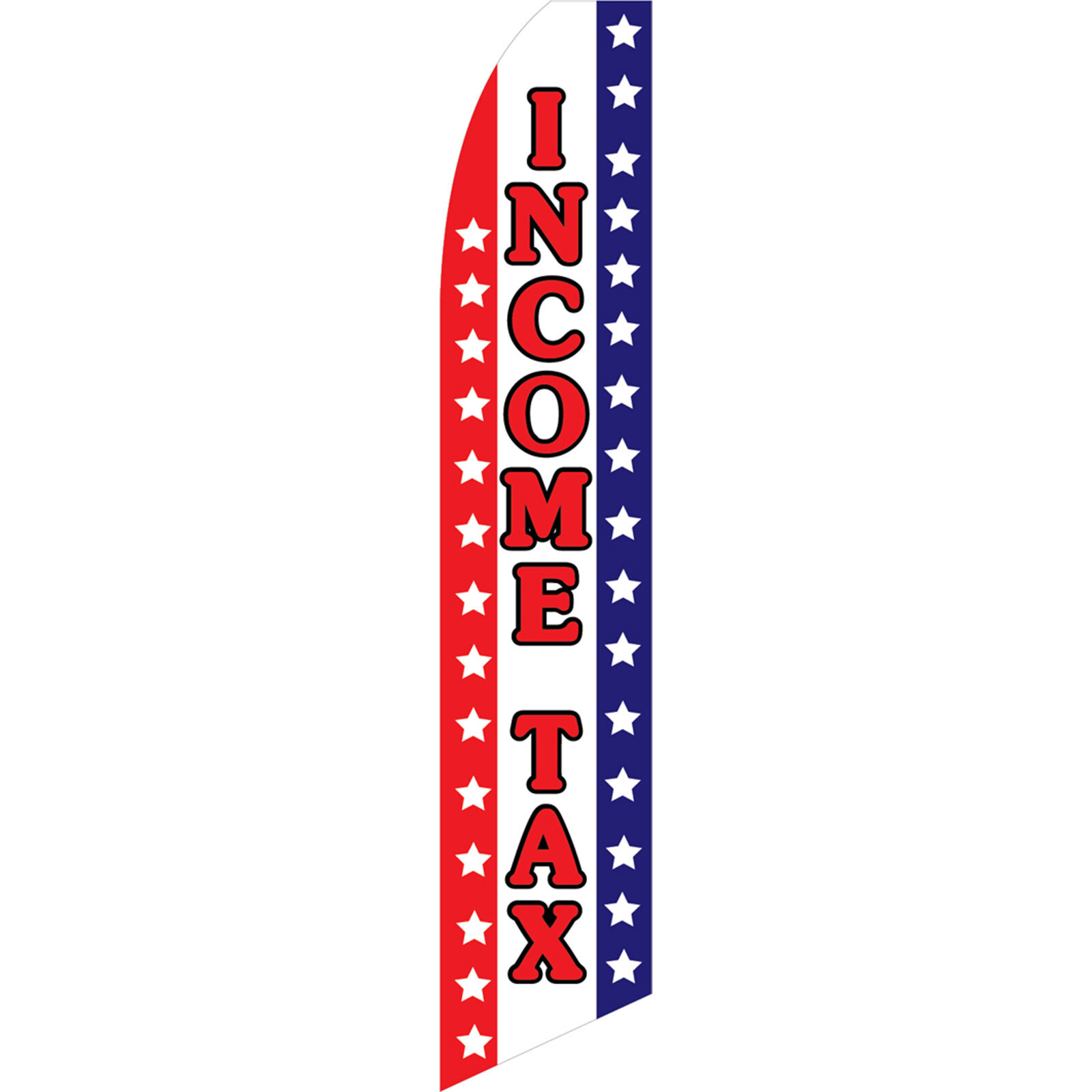 Income Tax 2 1/2 ft X 11 1/2 ft Swooper Flag (Hardware Sold Separately)