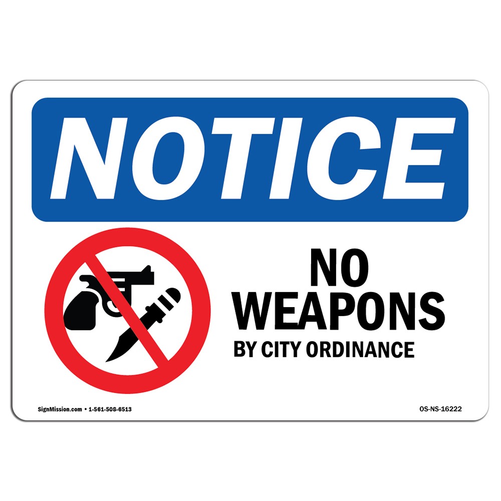 No Weapons By City Ordinance OSHA Notice Sign Metal Plastic Decal