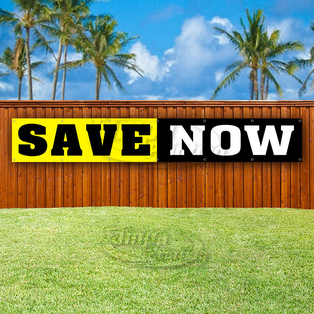 SAVE NOW Advertising Vinyl Banner Flag Sign LARGE HUGE XXL SIZES USA