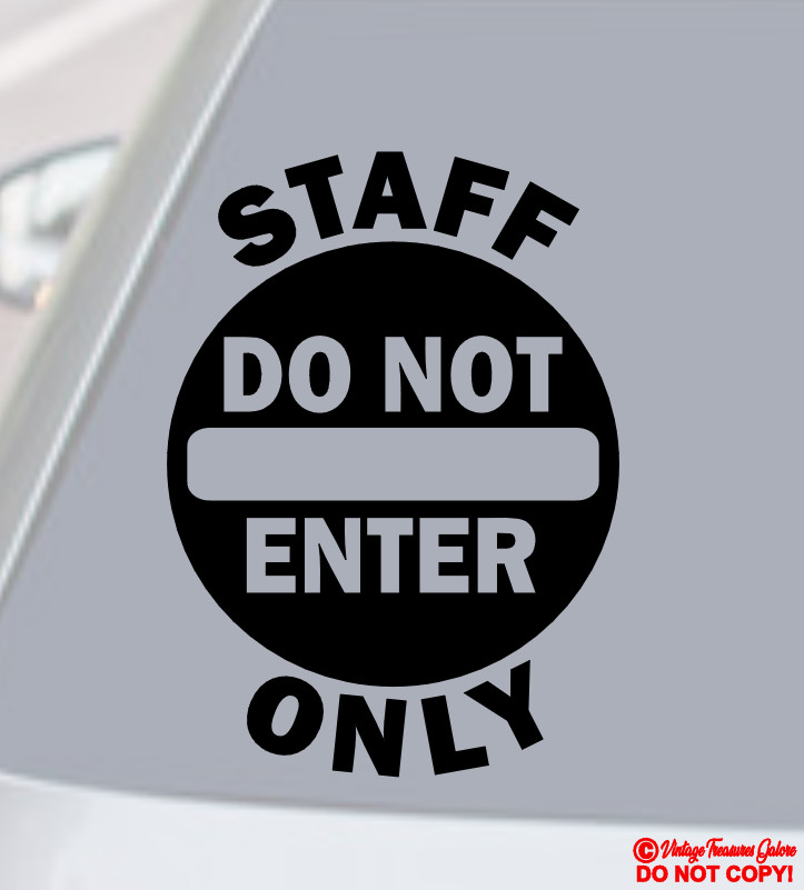 STAFF ONLY DO NOT ENTER – VINYL DECAL STICKER BUSINESS EMPLOYEES RESTRICTED AREA