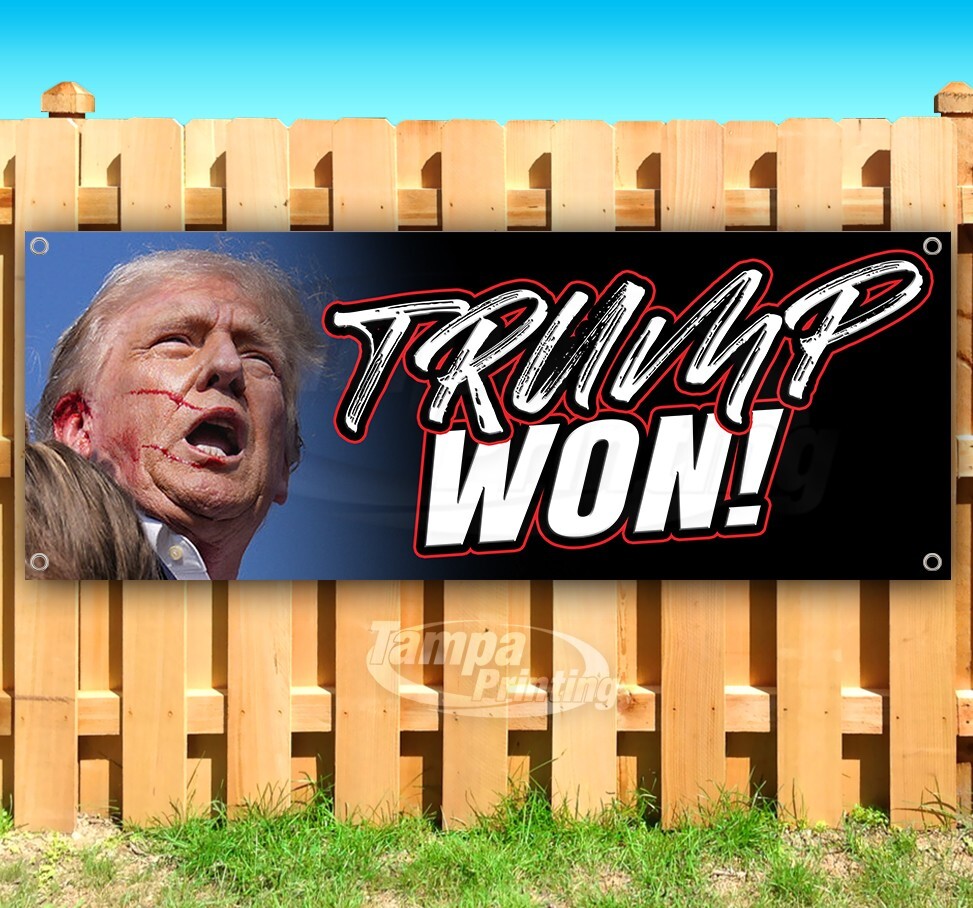 TRUMP WON 2024 Banner Flag Sign Vinyl SB00214
