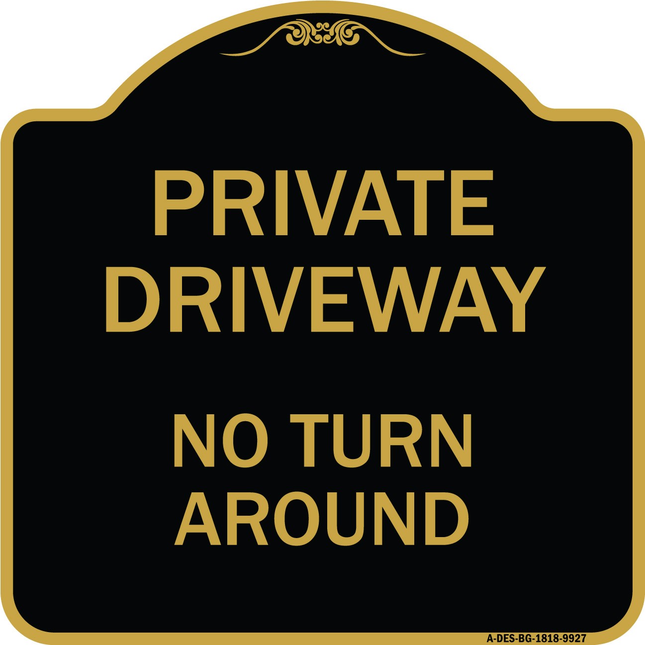 Designer Series – Private Driveway No Turn Around Black & Gold Heavy Gauge Metal