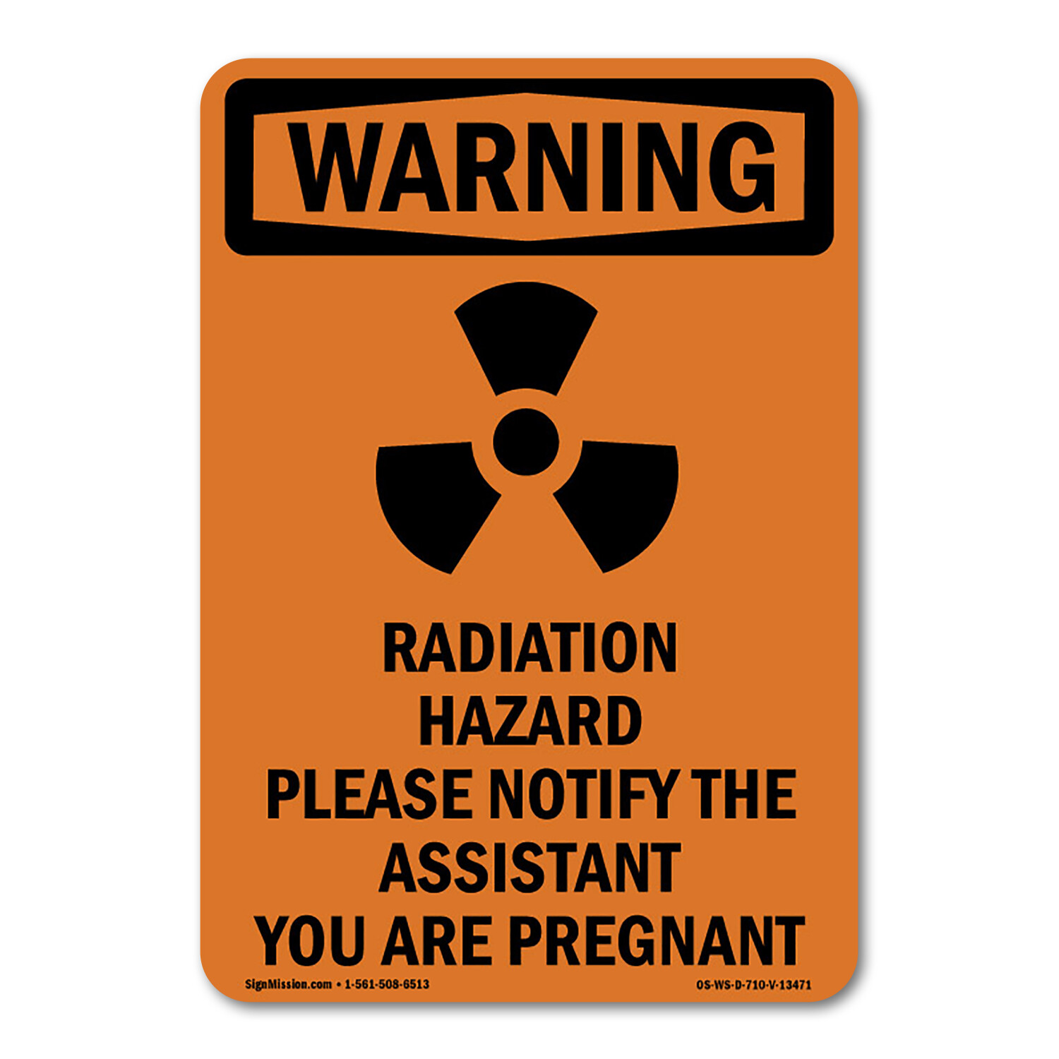 OSHA WARNING Sign – Radiation Hazard Please With Symbol| �Made in the USA