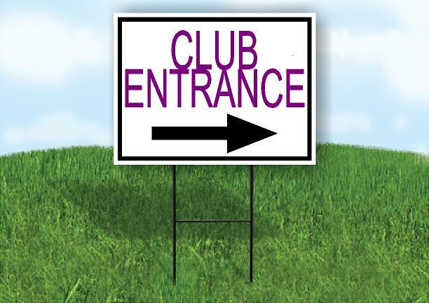 CLUB ENTRANCE RIGHT ARROW Yard Sign Road with Stand LAWN SIGN Single sided