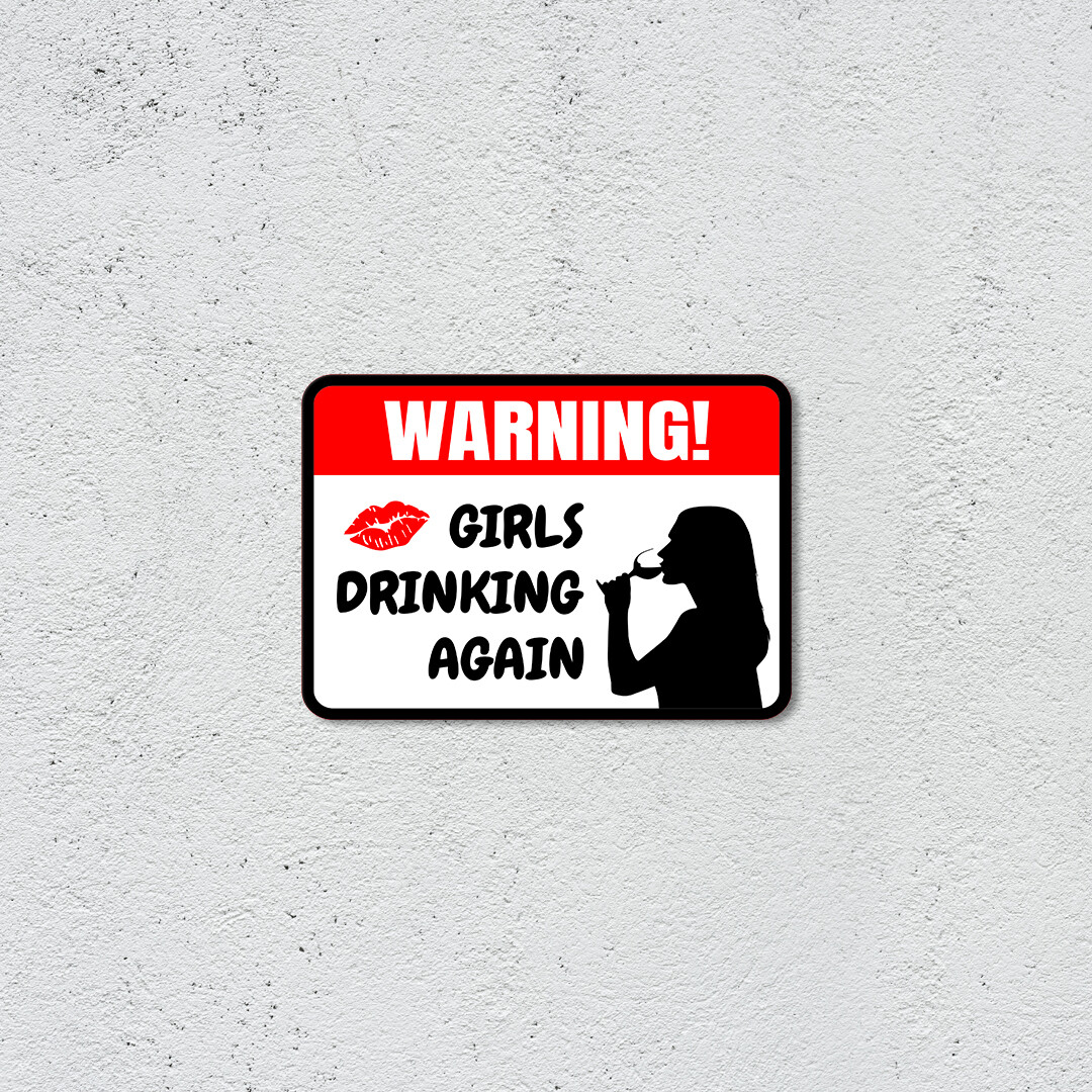 Classic Framed Plus Warning! Girls Drinking Again Wall or Door Sign