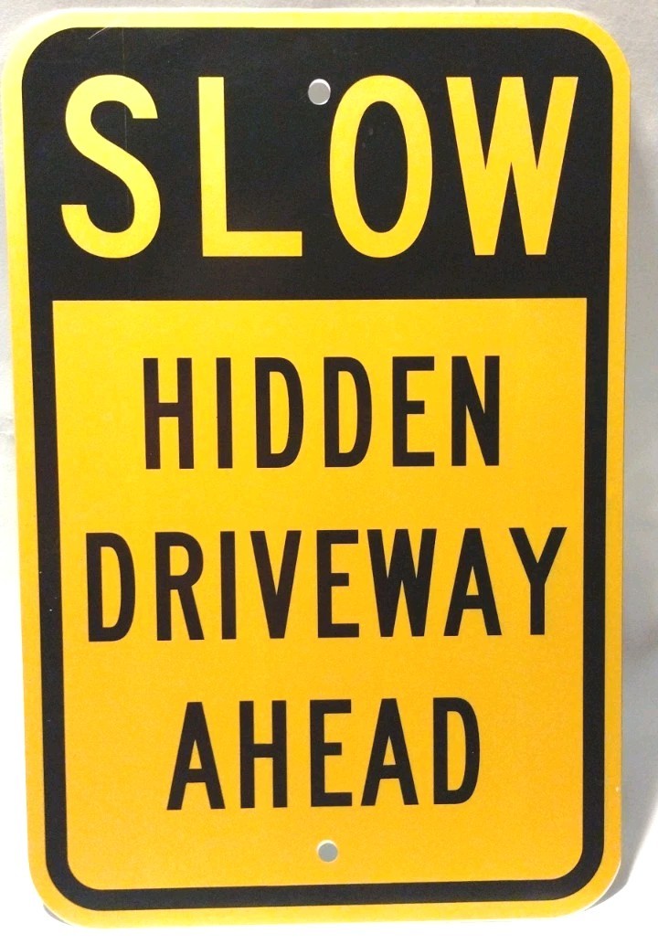 Slow Down Hidden Driveway Ahead Sign Non Reflective Industrial Grade AB