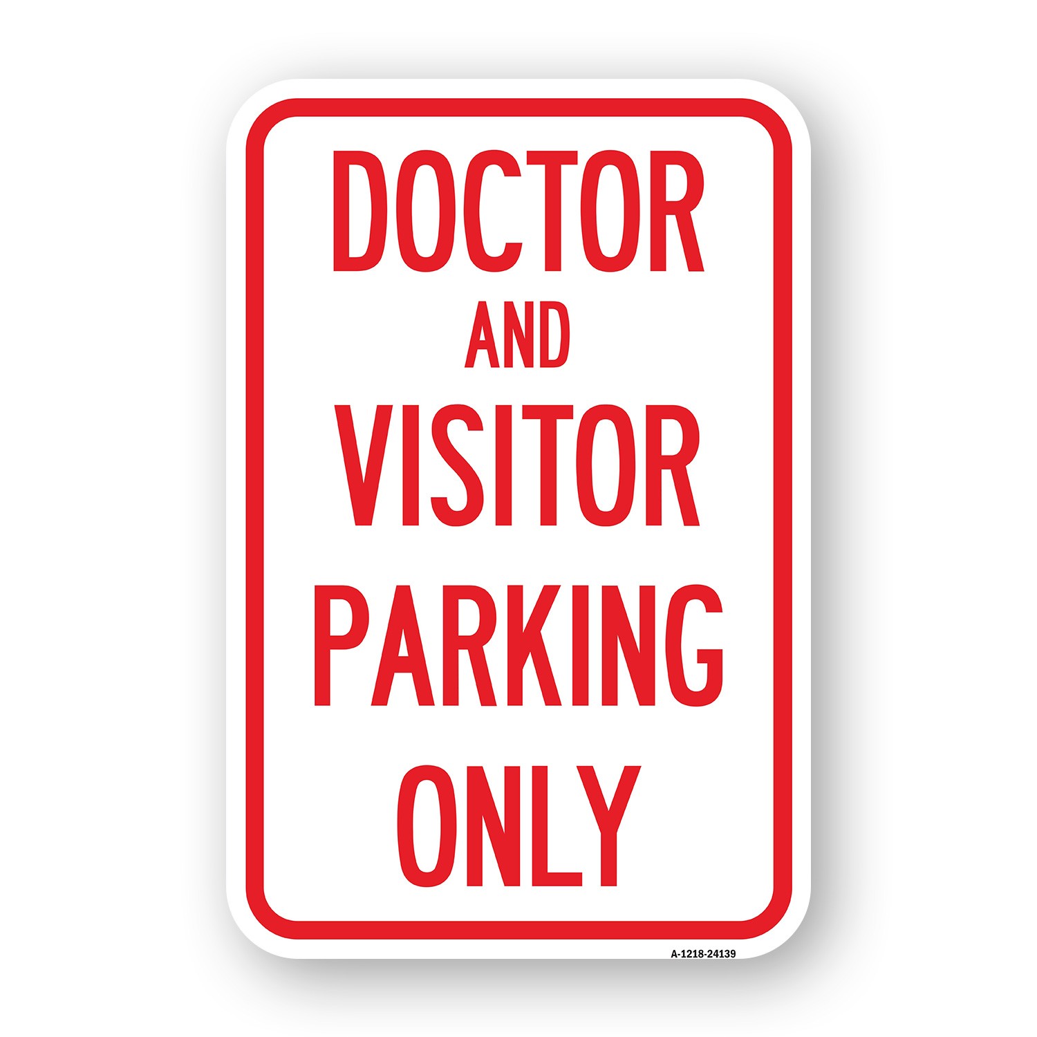 Doctor and Visitor Parking Only Sign Heavy Gauge Aluminum Parking Sign