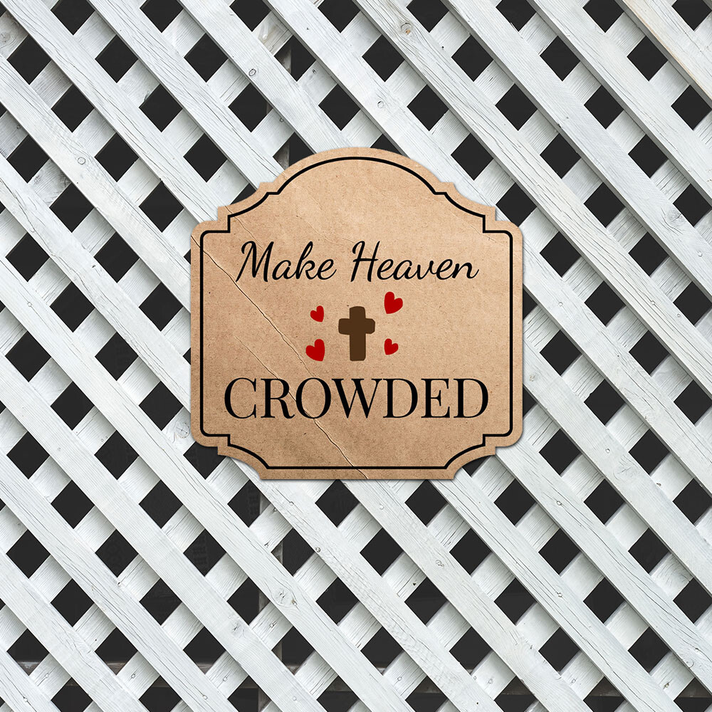 Heritage Plus Make Heaven Crowded Wall or Door Sign | Religious Home Decor