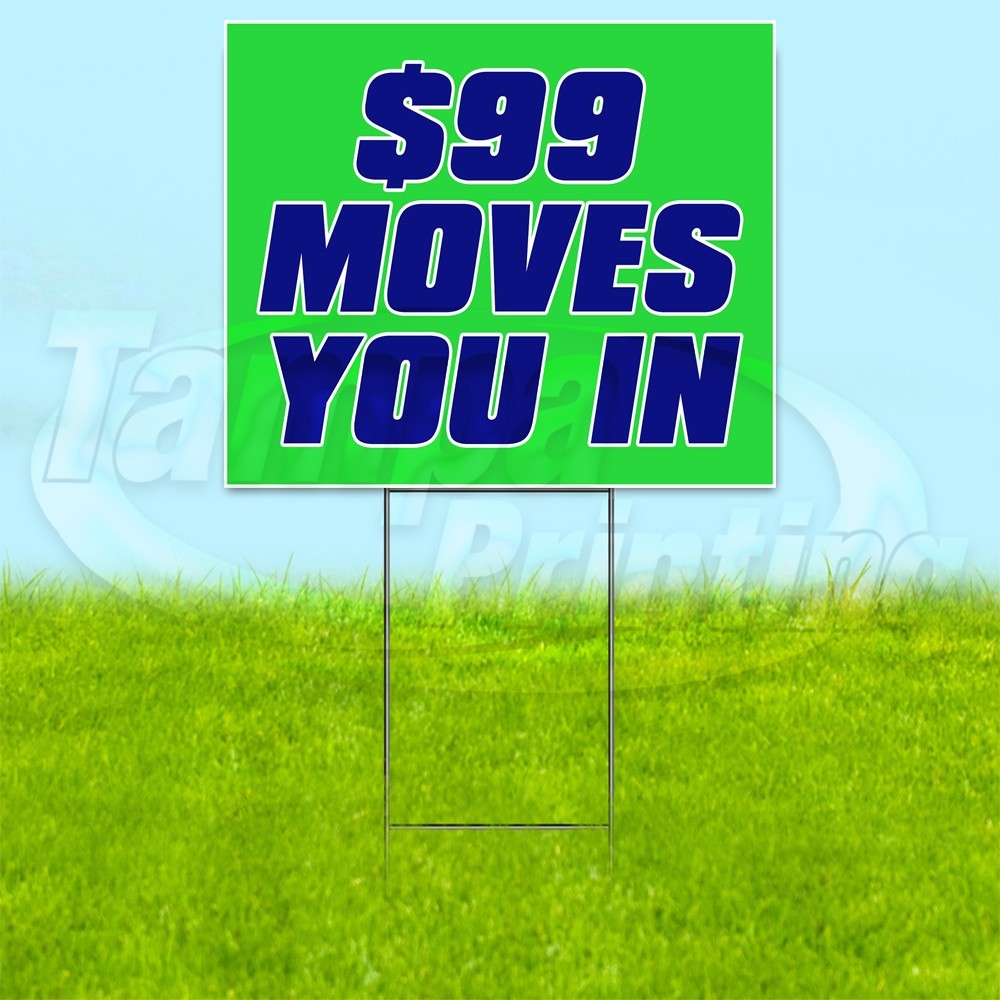 $99 MOVES YOU IN 18×24 Yard Sign Home Plastic Corrugated WITH STAKE USA YS00307