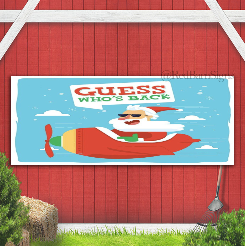 Santa claus with an airplane Guess who’s back indoor outdoor banner sign