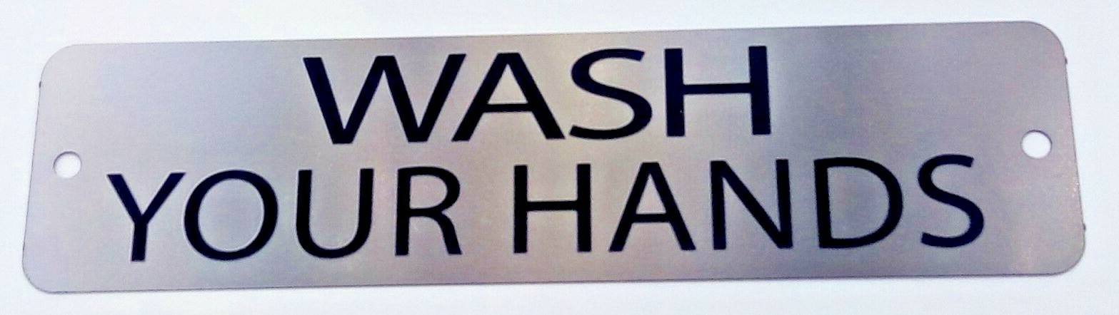 WASH YOUR HANDS – PANDEMIC SIGNAGE for Office/Business Stainless w/2 screws USA