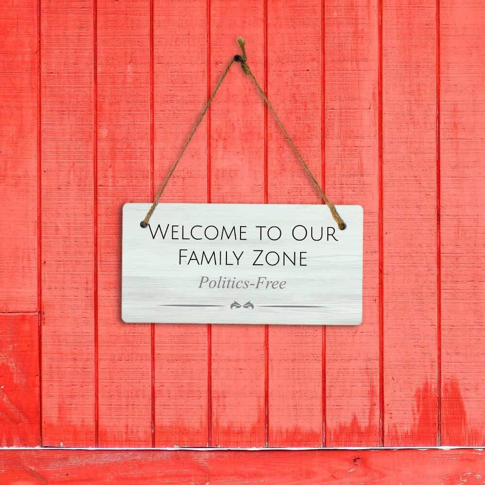 Signs ByLITA No Politics Family & Home-Oriented
