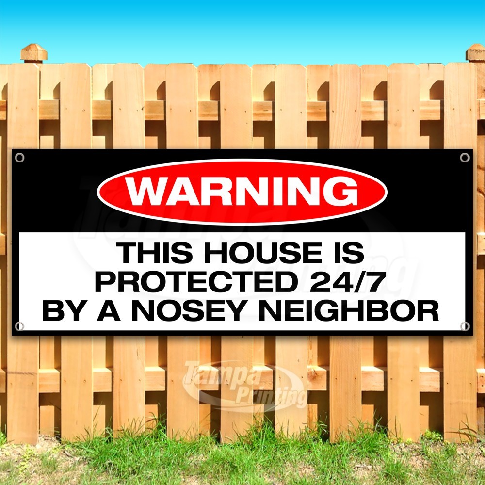 WARNING NOSEY NEIGHBORS Advertising Funny Vinyl Banner Flag Sign USA SB10714