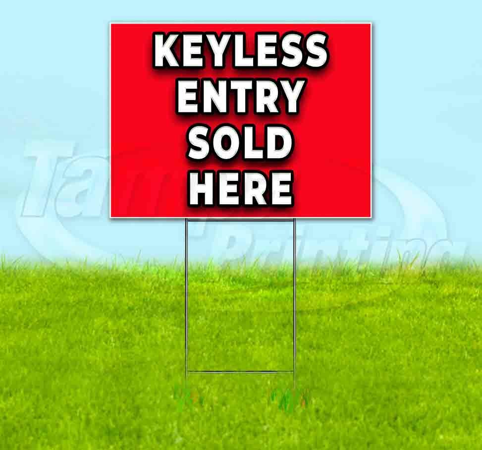 KEYLESS ENTRY SOLD HERE Yard Sign Corrugated Plastic Bandit Lawn Decoration