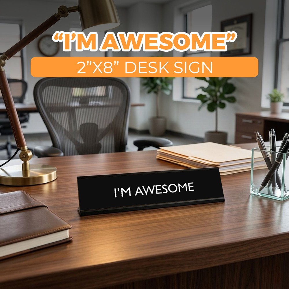 I’M AWESOME Novelty Desk Sign