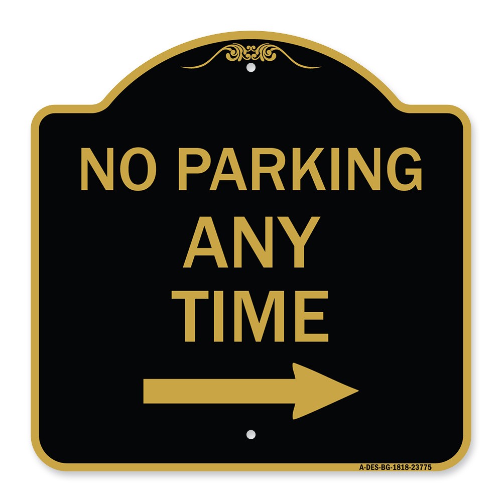 Designer Series – No Parking Anytime with Right Arrow Heavy Gauge Aluminum