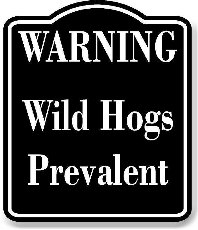 Warning Wild Hogs Prevalent BLACK Aluminum Composite Sign