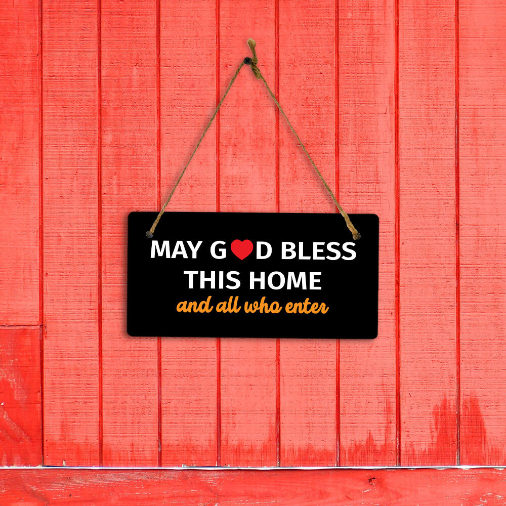 May God Bless This Home And All Who Enter 5×10 Hanging Plus Wall or Door Sign