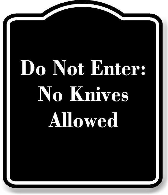 Do Not Enter No Knives Allowed BLACK Aluminum Composite Sign
