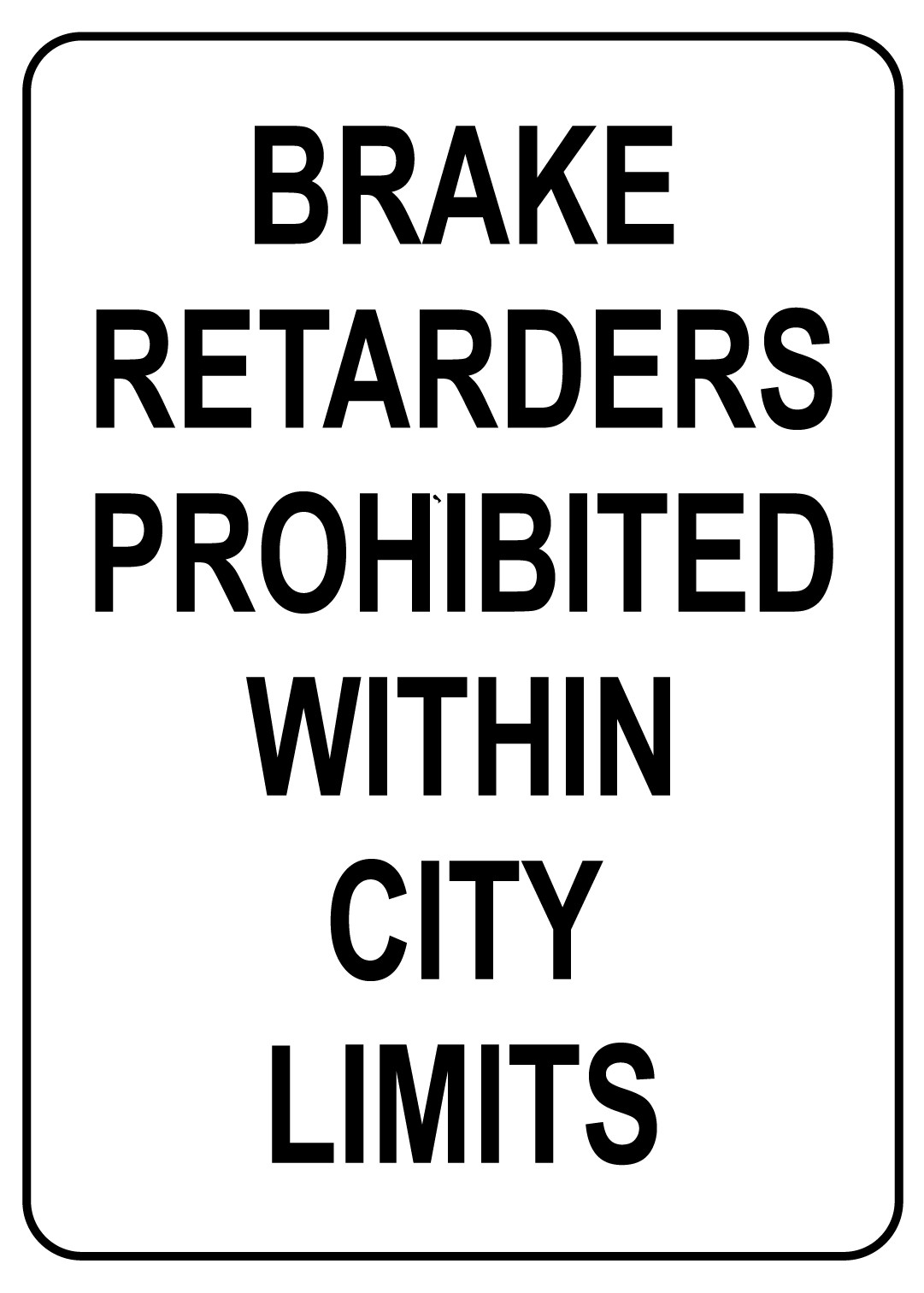 BRAKE RETARDERS PROHIBITED WITHIN CITY LIMITS | Adhesive Vinyl Sign Decal