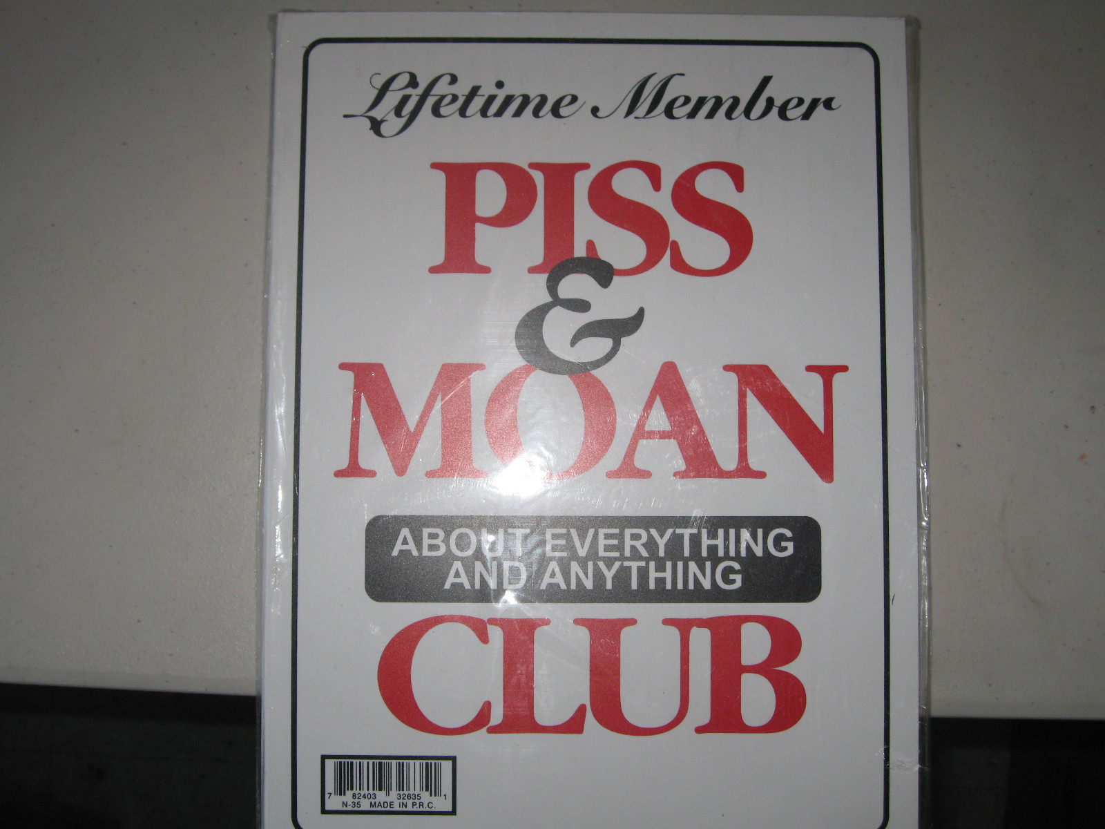 Funny Humorous Plastic Sign Lifetime Member Piss & Moan Club #32635
