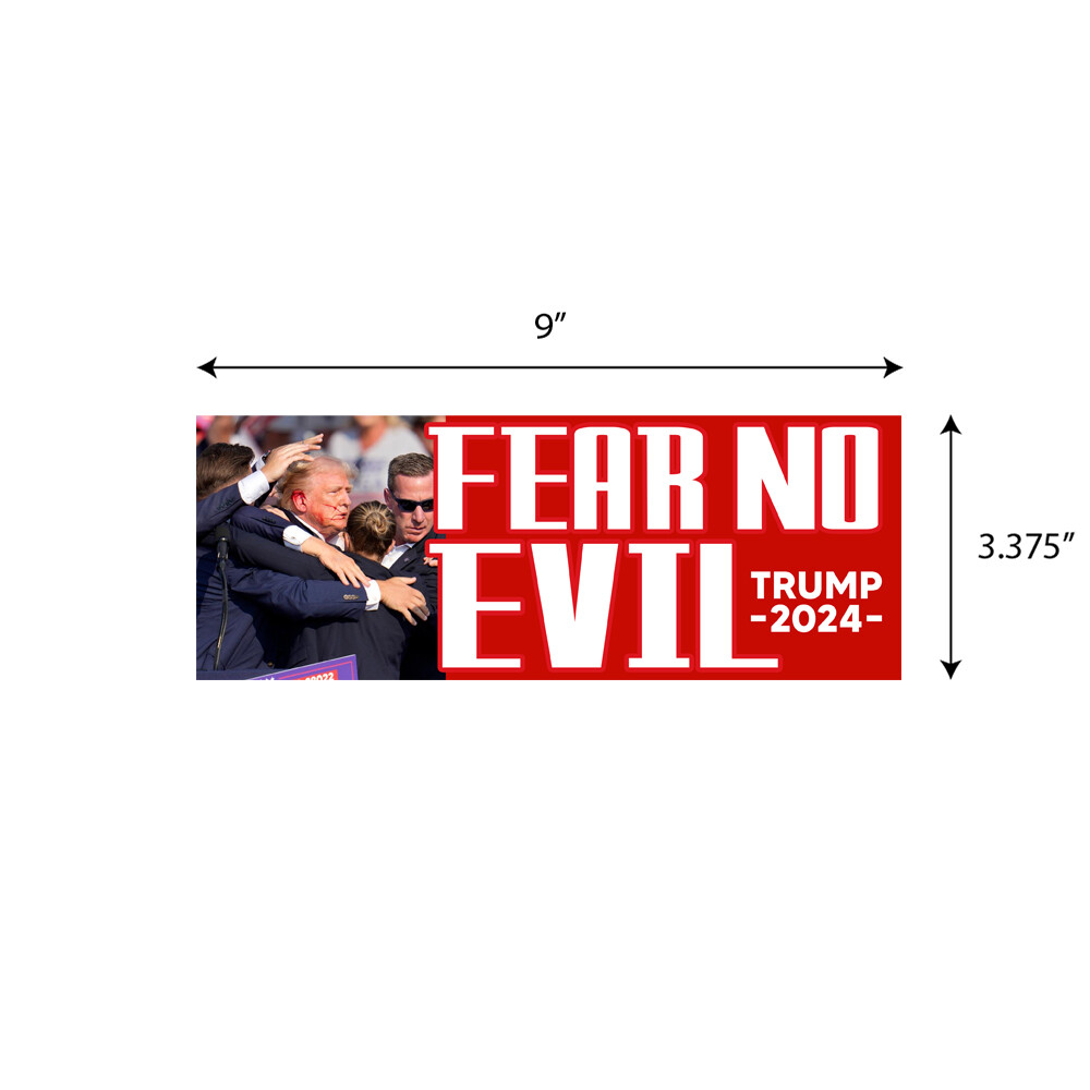 TRUMP FEAR NO EVIL 2024 MAGA Bumper Sticker Decal Graphic Election BS0508