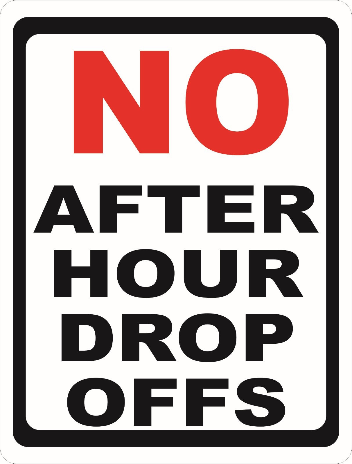 No After Hour Drop Offs Sign. Size Options. Drop Off After Hours Auto