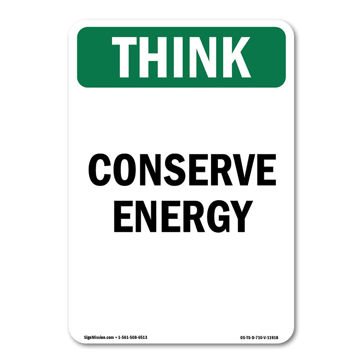 Conserve Energy OSHA Think Sign Metal Plastic Decal