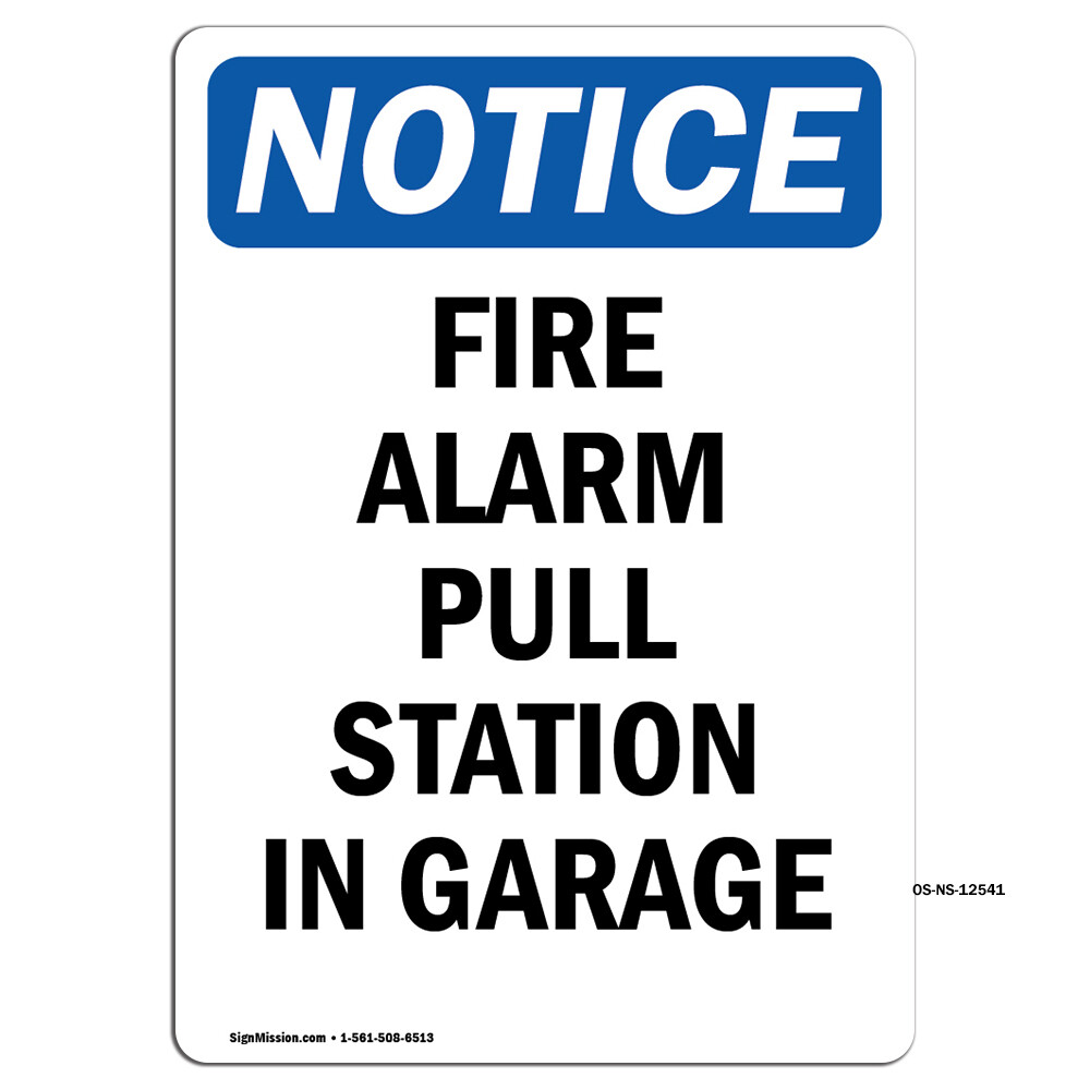 Fire Alarm Pull Station In Garage OSHA Notice Sign Metal Plastic Decal