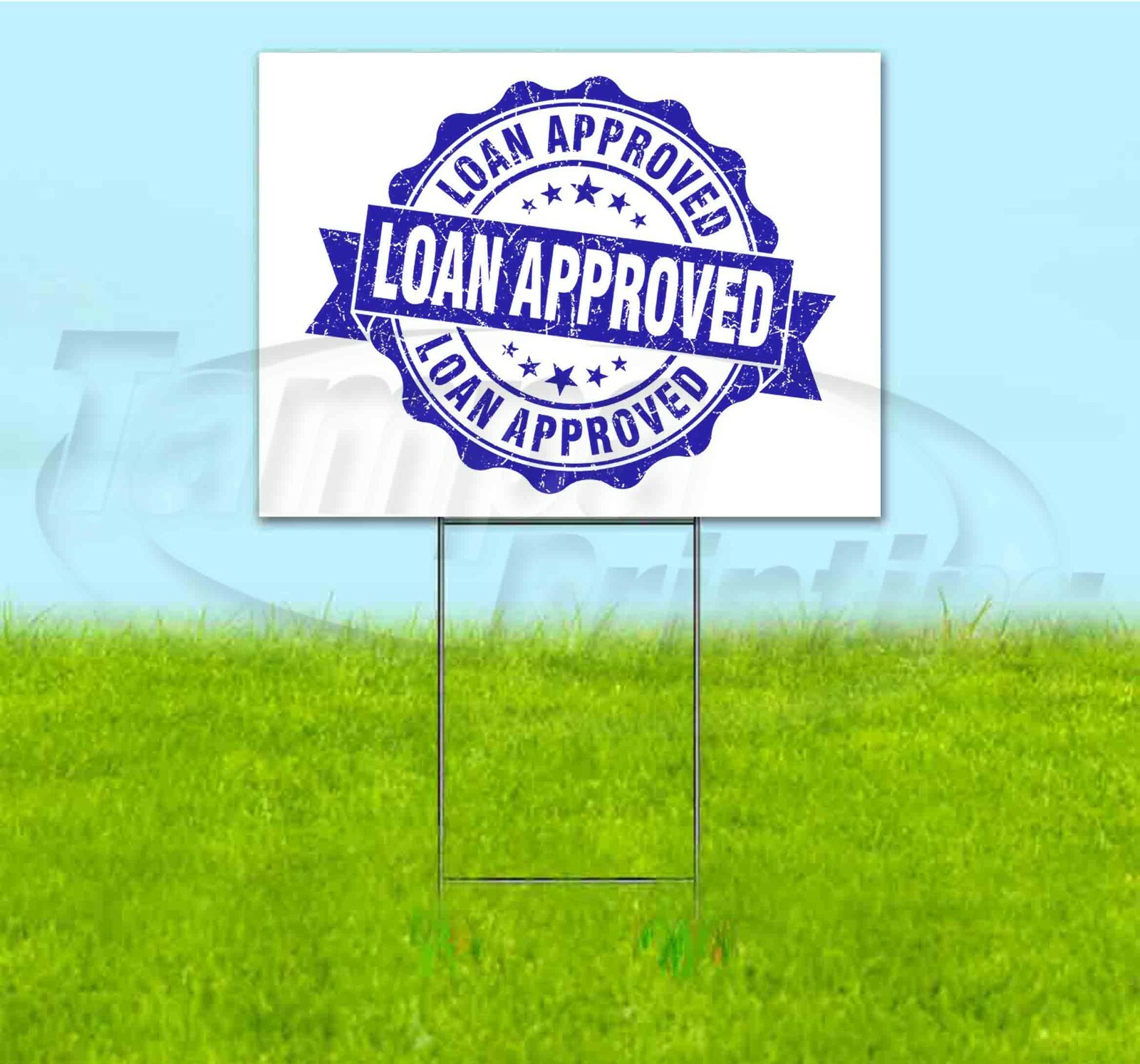 LOAN APPROVED 18×24 Yard Sign WITH STAKE Corrugated Bandit USA BUSINESS SEAL