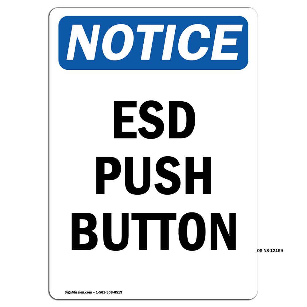 ESD Push Button OSHA Notice Sign Metal Plastic Decal
