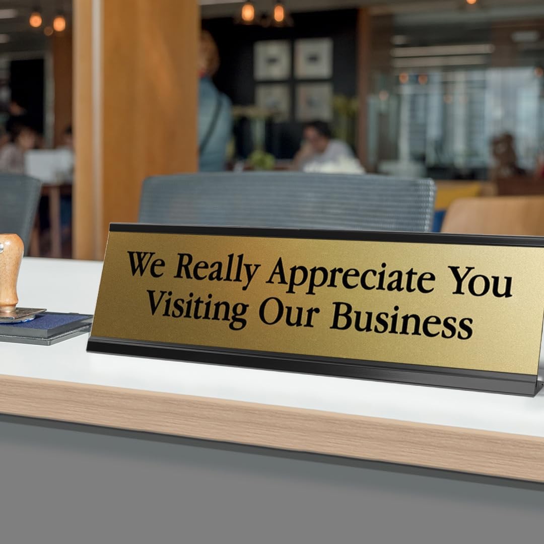 We Really Appreciate You Visiting Our Business Black Frame Desk Sign (2×8″)