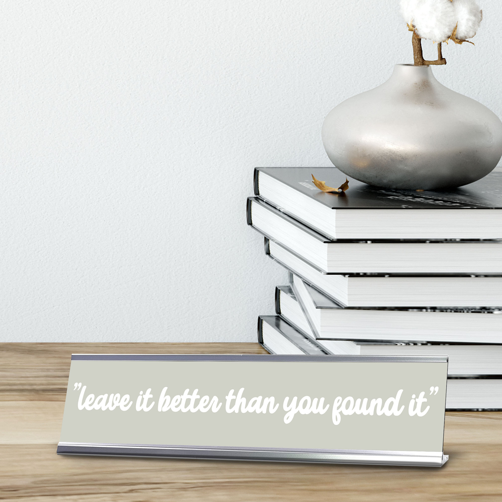 Signs ByLITA “Leave it Better than you found it” Silver Frame, Desk Sign (2×8″)