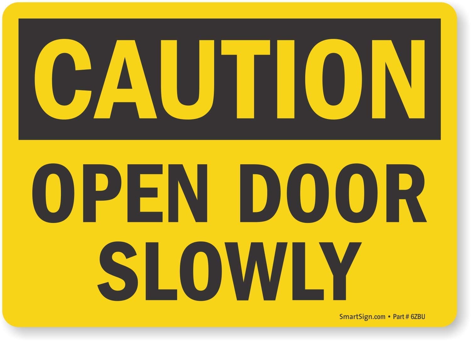 “Caution – Open Door Slowly” Label By | 5″ x 7″ Laminated Vinyl