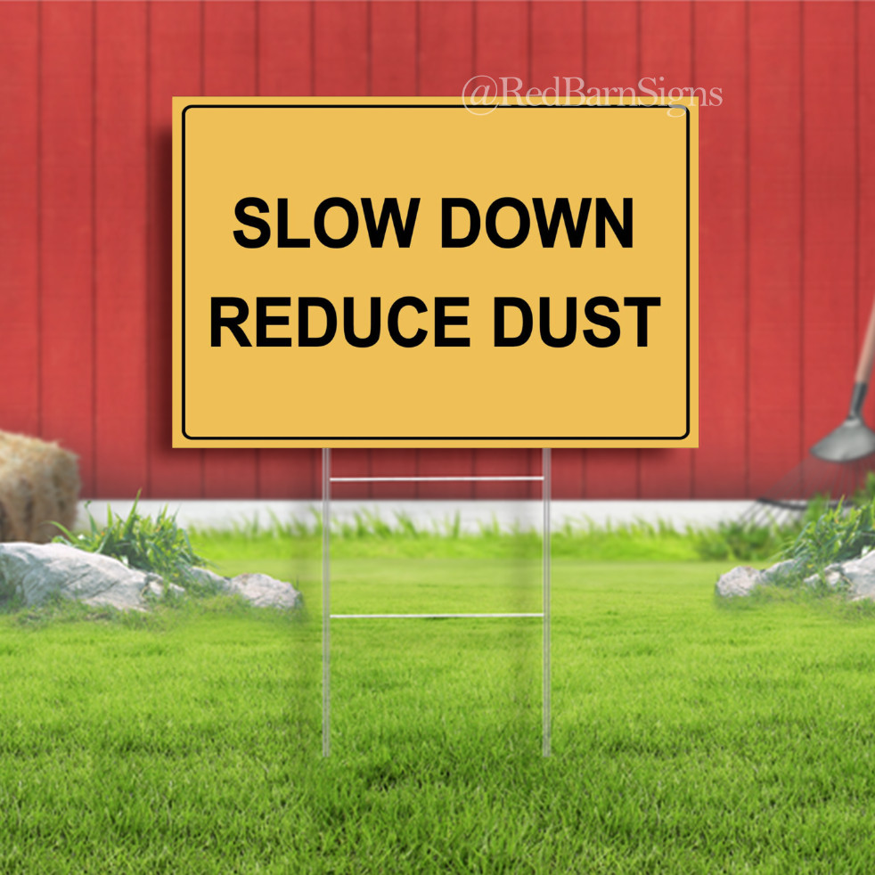 Slow Down Reduce Dust Indoor Outdoor Yard Sign with metal stakes