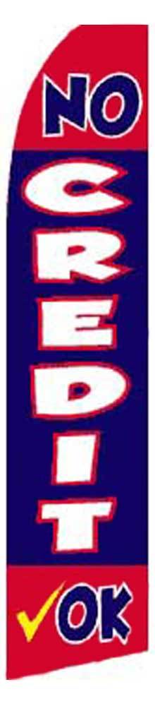 No Credit Ok Banner Flag Sign Display Kit Tall Bow Feather Flutter 2.5’ Wide