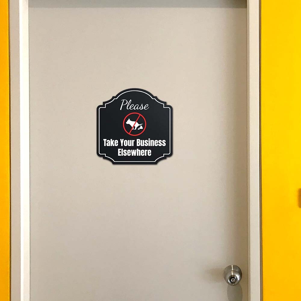 Heritage Plus Please Take Your Business Elsewhere Wall or Door Sign