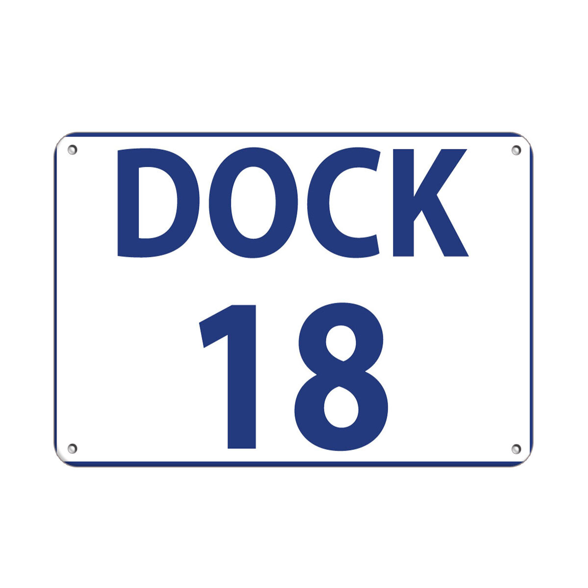 Horizontal Metal Sign Multiple Sizes Dock 18 Activity Loading Zone Number White