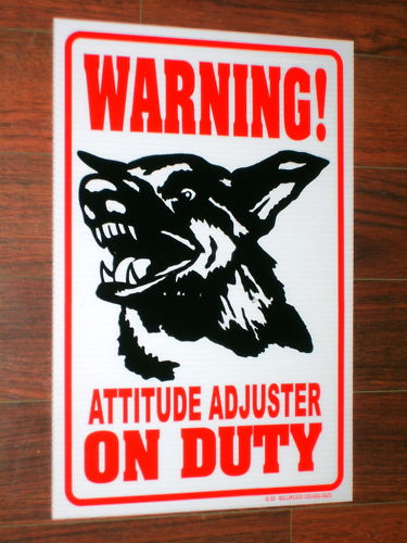 Security Sign: WARNING! ATTITUDE ADJUSTER ON DUTY