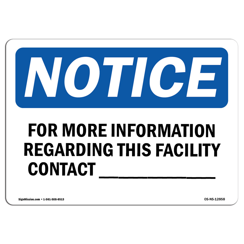 For More Information Regarding This Facility OSHA Notice Sign Metal Plastic