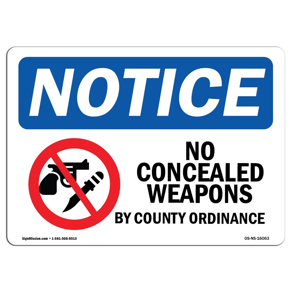 No Concealed Weapons By County Ordinance OSHA Notice Sign Metal Plastic Decal