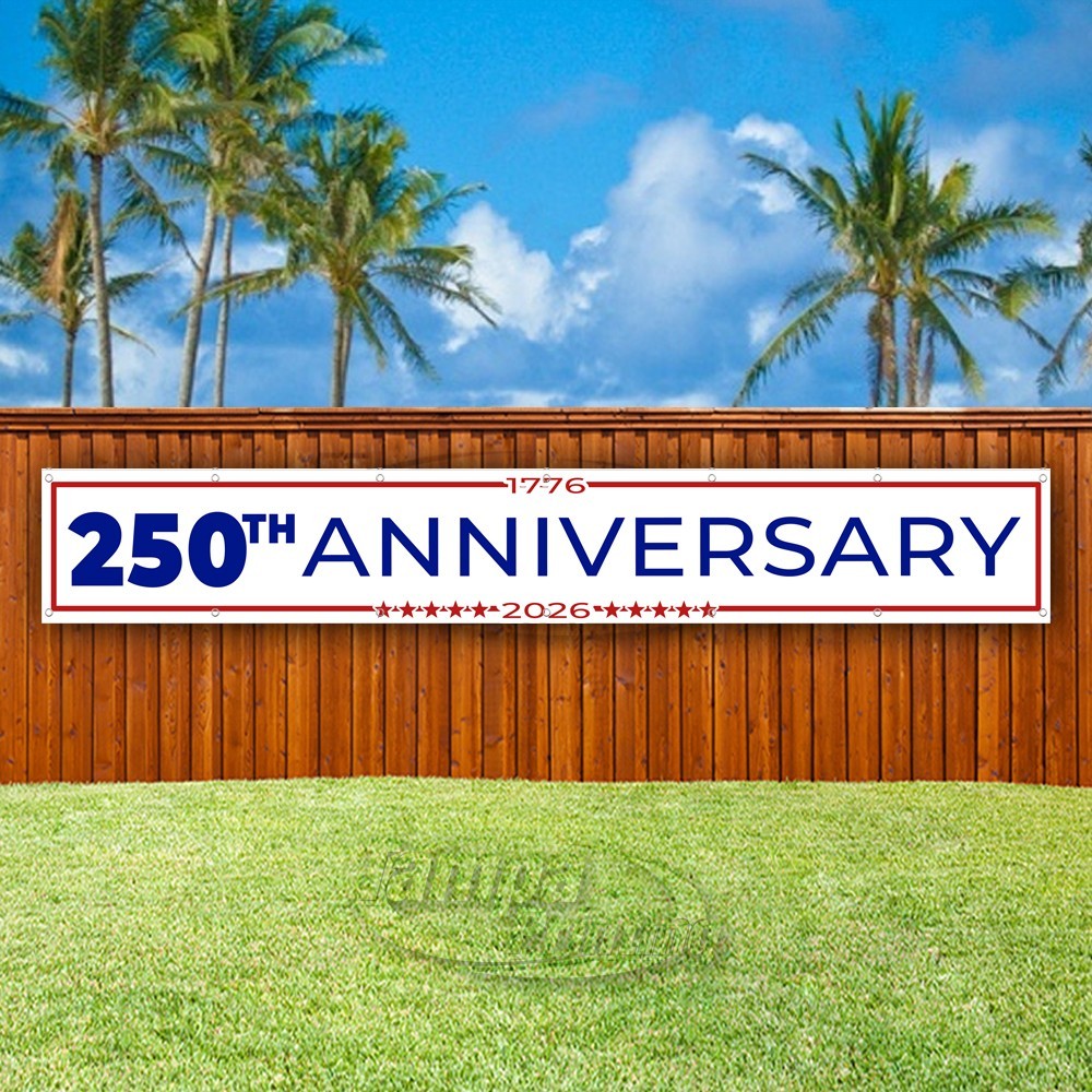 250TH ANNIVERSARY 1776-2026 Advertising Vinyl Banner Flag Sign USA XL02332