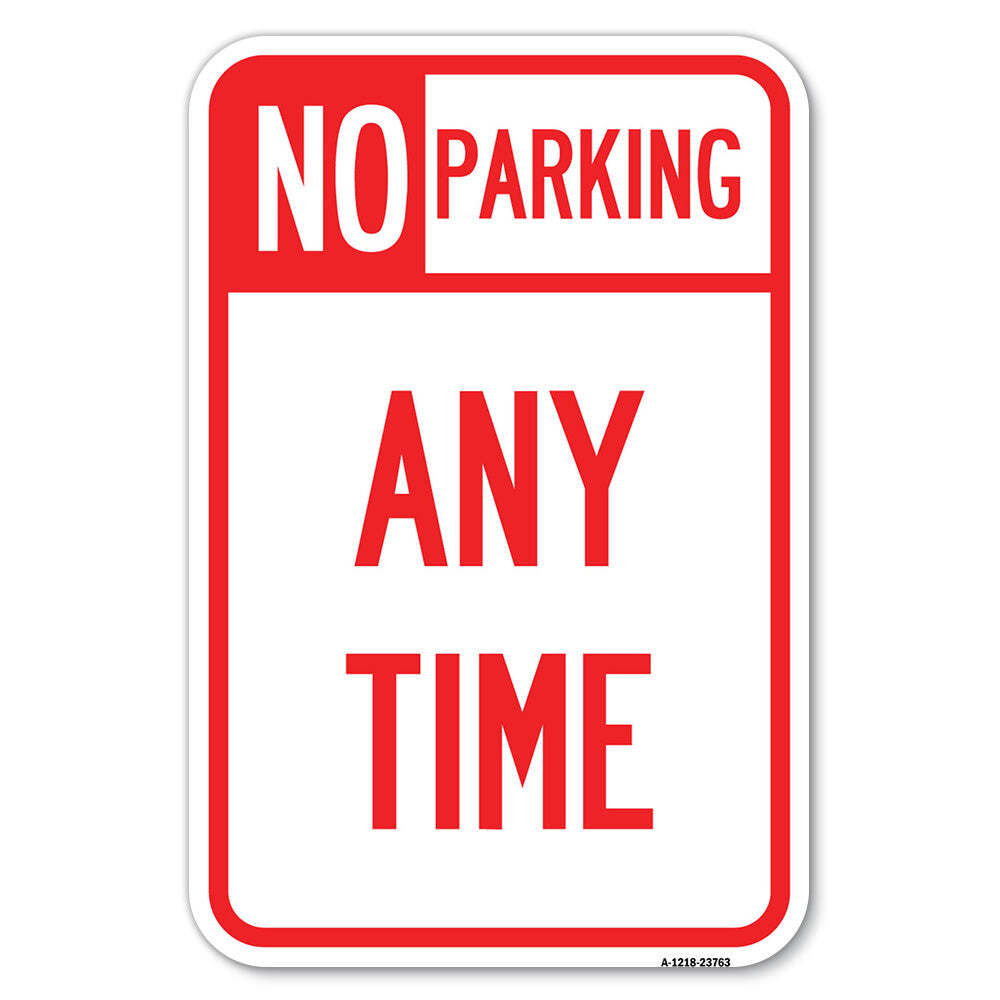 No Parking at Anytime Heavy Gauge Aluminum Parking Sign Rust Proof
