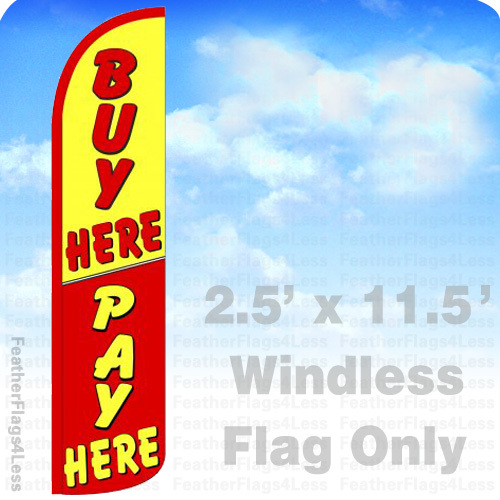 BUY HERE PAY HERE Windless Swooper Feather Flag Banner Sign 2.5×11.5′ – yz