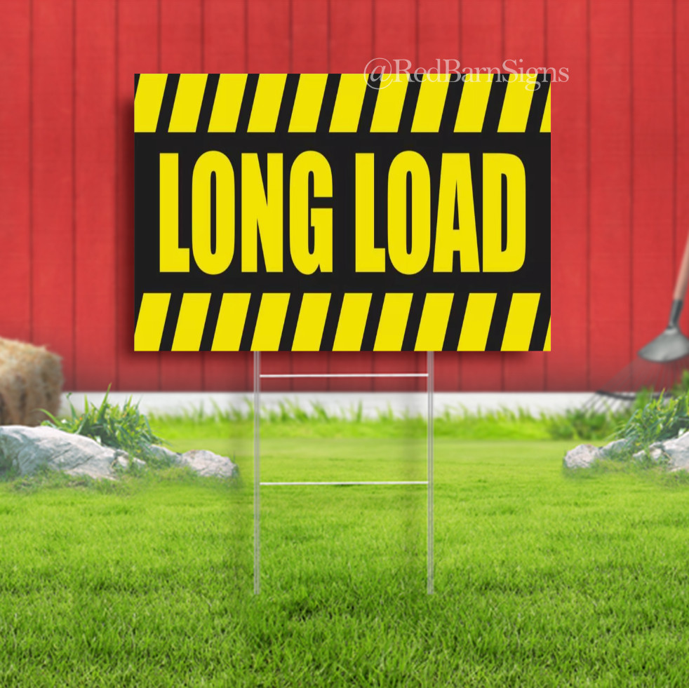 LONG LOAD Advertising Yard Sign Poster oversize