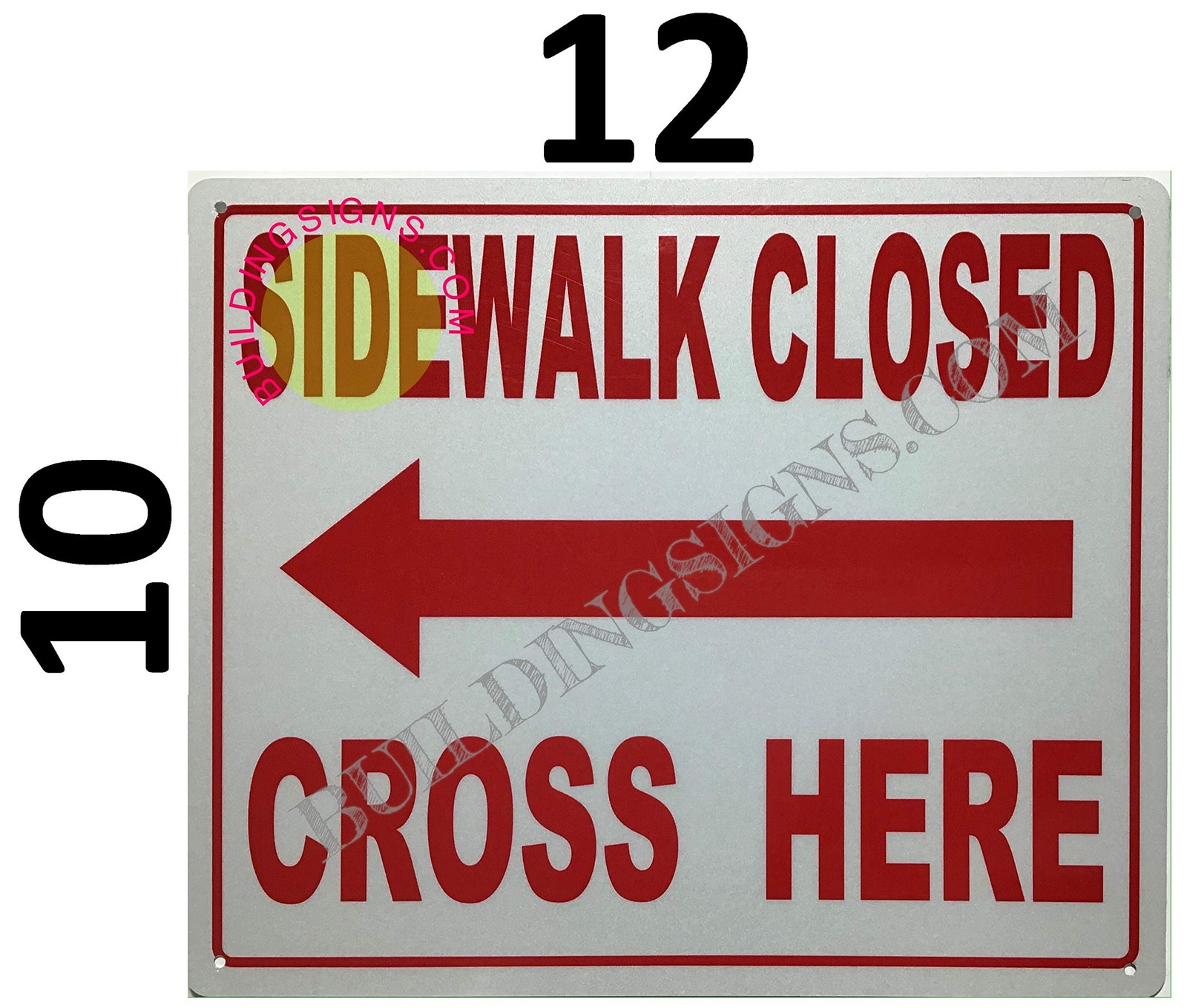 Sidewalk Closed Cross HERE Left Arrow Sign (Reflective !!, Aluminium-Rust Fre…