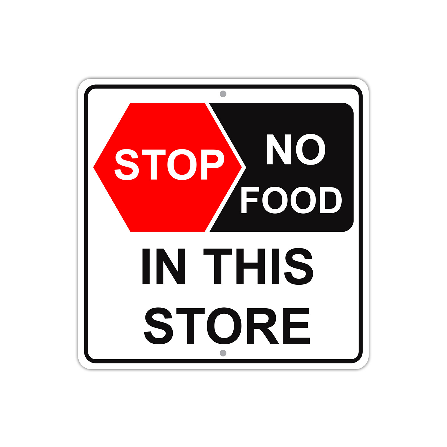 No Food In This Store 12″x12″ Portable Novelty Aluminum Metal Sign