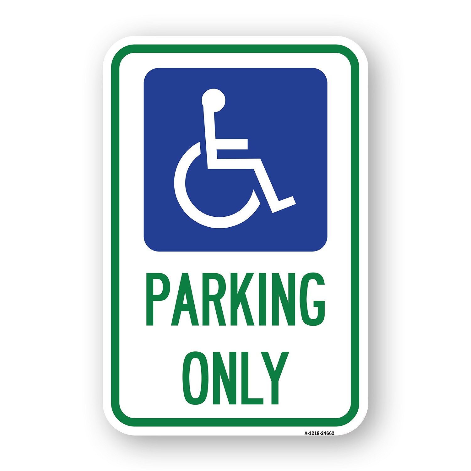 ADA Compliant) Parking Only Accessible Symbol Heavy Gauge Aluminum Parking Sign